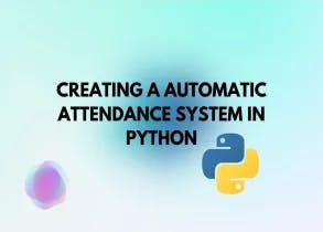 Creating A Automatic Attendance System(Python Project) cover image