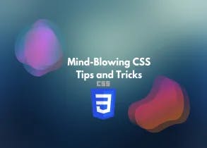 Mind-Blowing CSS Tips and Tricks cover image